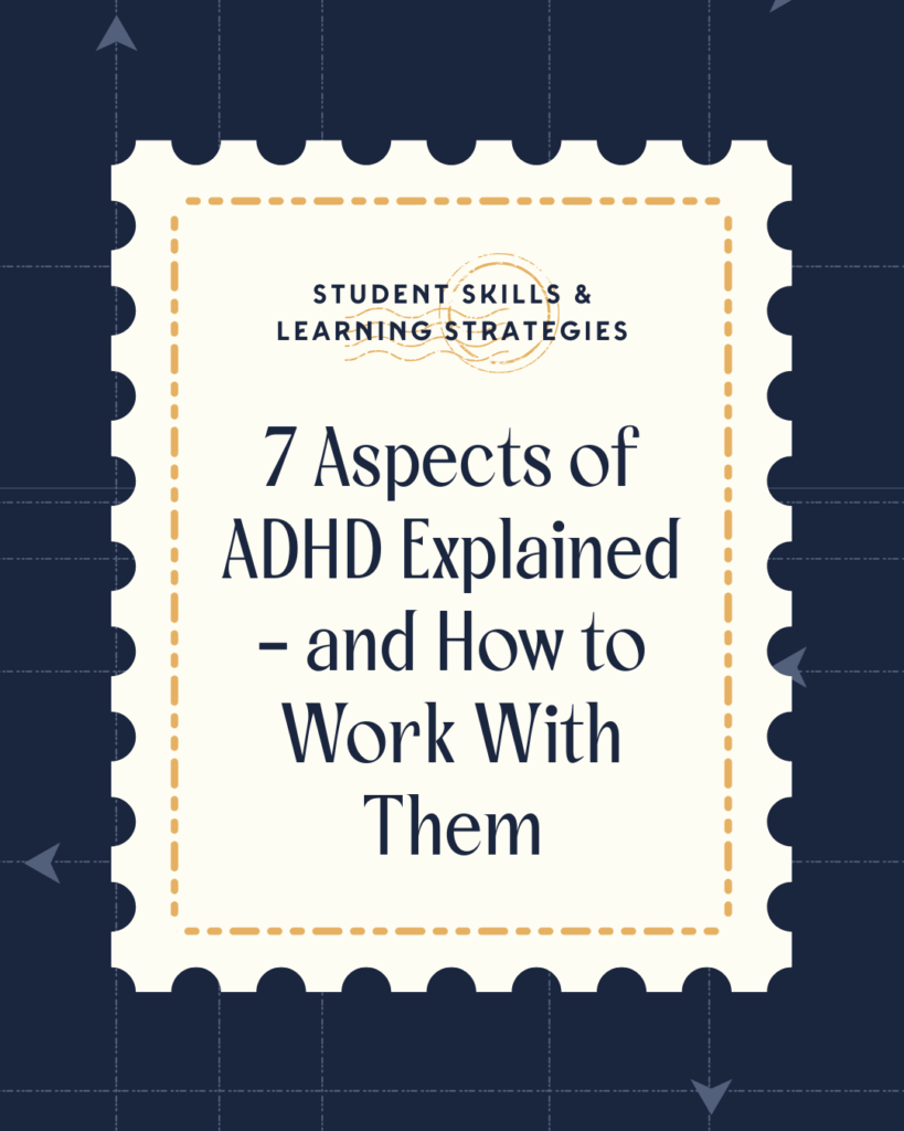 7 Aspects of ADHD Explained - and How to Work With Them