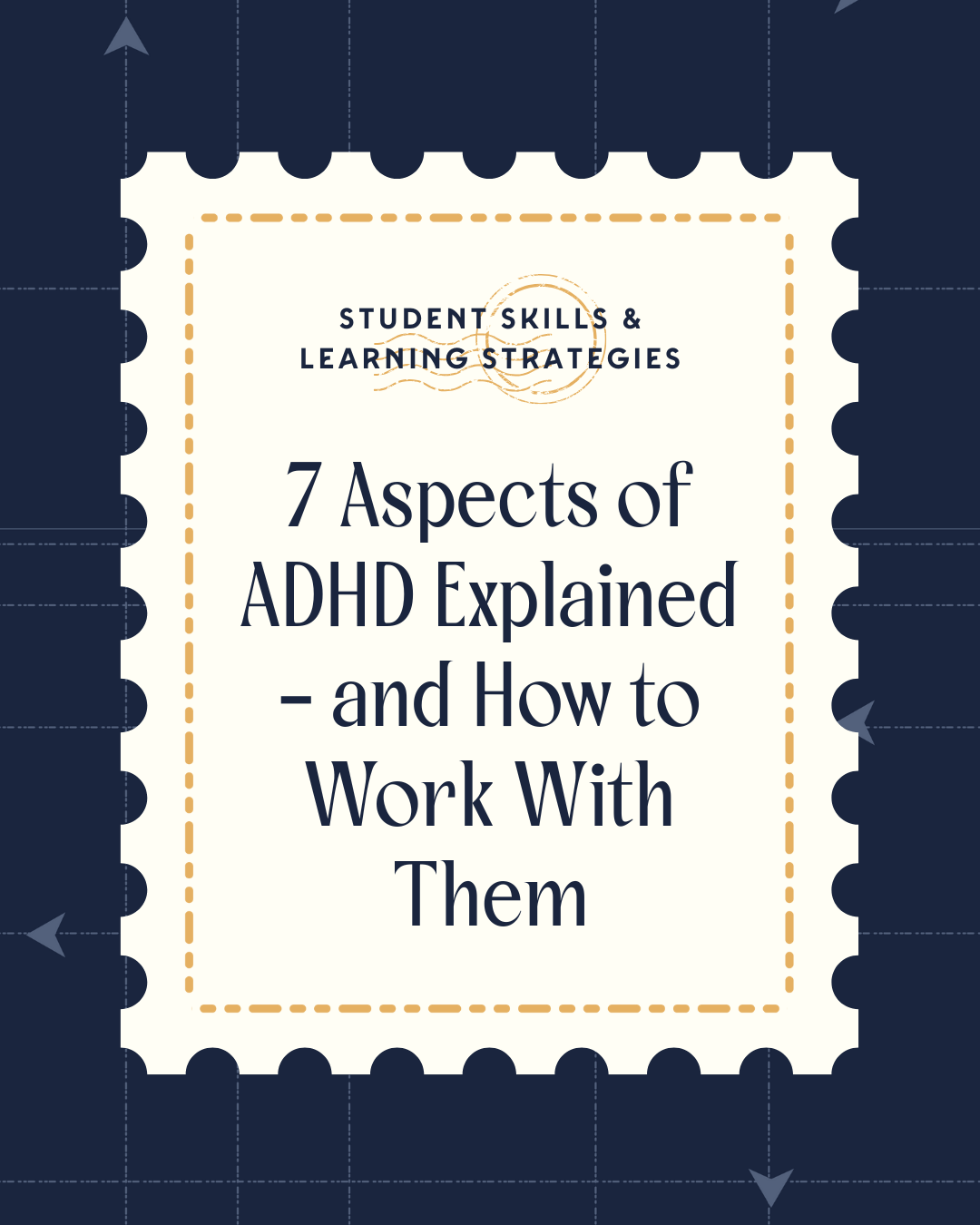7 Aspects of ADHD Explained - and How to Work With Them