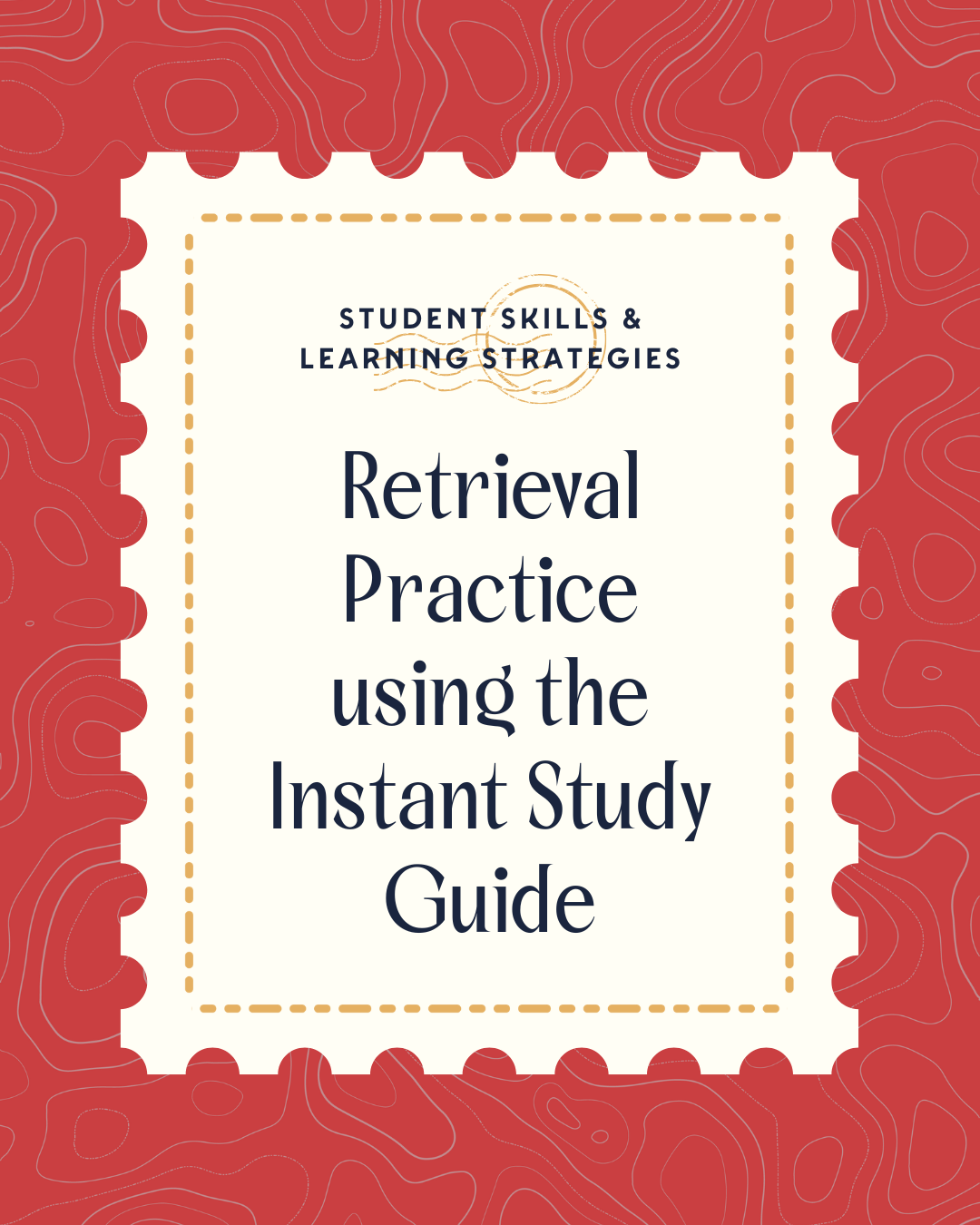 The Study Skills Series: Retrieval Practice using the Instant Study Guide