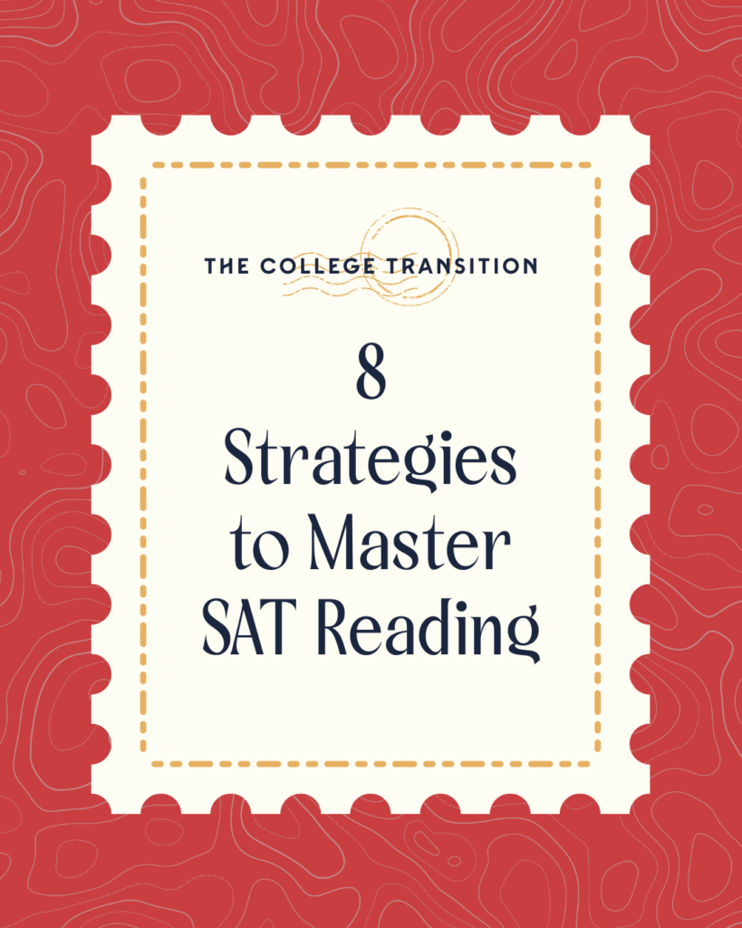 Read our blog post: 8 Strategies to Master SAT Reading