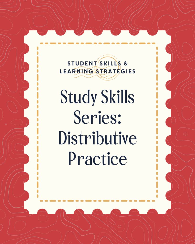 Study Skills Series: Distributive Practice